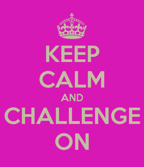 keep-calm-and-challenge-on_zpsba246972.png