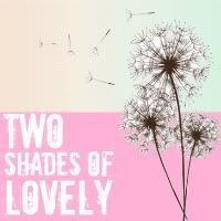 Two Shades Of Lovely